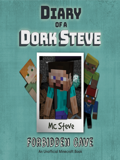 Title details for Diary of a Dork Steve Book 1--Forbidden Cave by MC Steve - Wait list